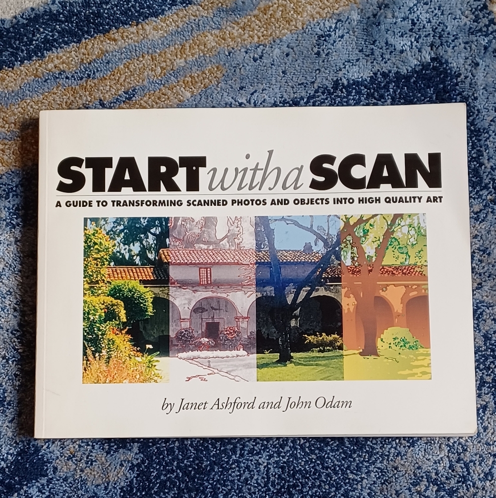 Start Wth A Scan: Guide Transform Scanned Photo by John Odam and Janet Ashford